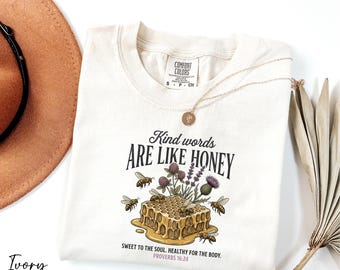 Kind Words Are Like Honey Shirt, Bible Verse Shirt, Kindness Shirt, Bee Shirt, Faith Based Shirt, Comfort Colors® Positive Vibes Shirt
