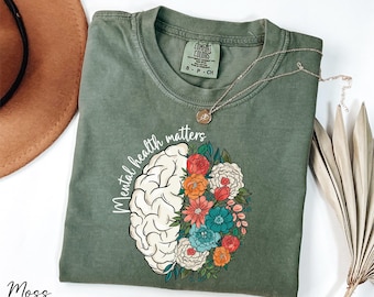 Comfort Colors® Mental Health Matters Shirt, Floral Brain Tee, Mental Awareness Tee, Inspirational Tee, Psychologist Shirt, Therapist Shirt