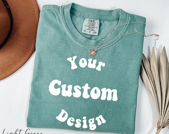 Comfort Colors® Custom Design Shirt, Personalized Logo Shirt, Custom Text Shirt, Custom T-shirt, Personalized Photo Shirt