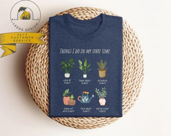 Things I Do In My Spare Time Plants Shirt | Plant Sweatshirt | Plant Lover Shirt | Gardening Shirt | Funny Plant Shirt | Gift for Mom