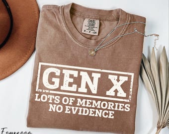 Gen X Shirt, Lots Of Memories No Evidence Shirt, Generation X Shirt, 80s Birthday Gift, Nostalgia Shirt, Comfort Colors® X Generation Shirt