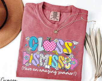 Class Dismissed Shirt, Have An Amazing Summer Shirt, Last Day of School Shirt, Comfort Colors® Funny Teacher Shirt, Teacher Appreciation Tee