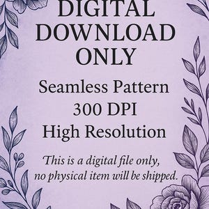 Pode incluir: Gr&aacute;fico de download digital com texto: "APENAS DOWNLOAD DIGITAL", "Padr&atilde;o sem costura 300 DPI Alta resolu&ccedil;&atilde;o". Cantos florais emolduram o texto. Indica que nenhum item f&iacute;sico ser&aacute; enviado.