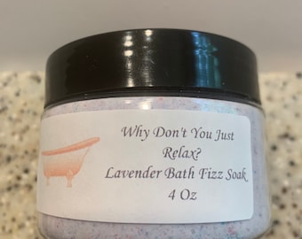 Why don't you just relax? Lavender Bath Fizz Soak