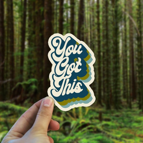 You Got This Vinyl Decal Weatherproof Bumper Sticker 70s Etsy