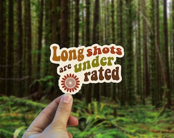 Long Shots Vinyl Decal - Weatherproof bumper sticker -  70s retro sticker - Oregon Sticker- Boho Art Quote