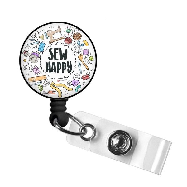 Sew Happy Badge Reel, Retractable Badge Reel, Swivel Badge Reel, Seamstress Gift, Quilters Gift, Seamstress Badge Reel, Sewing Badge Reel