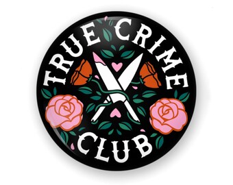 True Crime Club Button or Magnet , True Crime Magnet, True Crime Club, True Crime Gift, True Crime Book Club, True Crime Button, Book Club