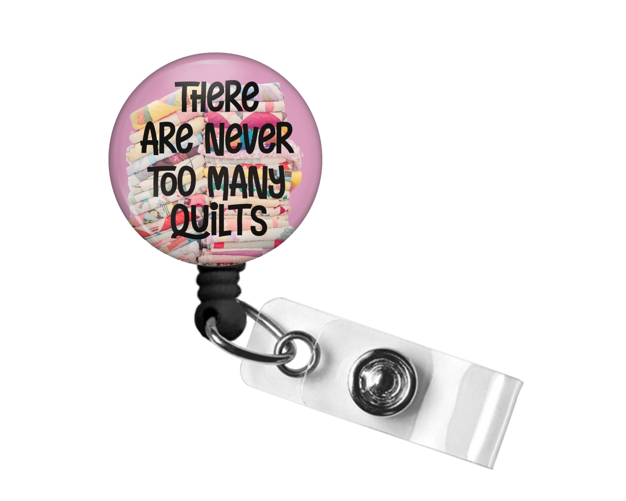 There Are Never Enough Quilts Badge Reel With Swivel Clip, Quilters Badge  Reel, Quilt Lover Badge Reel for Work or Class, Quilters Gift 