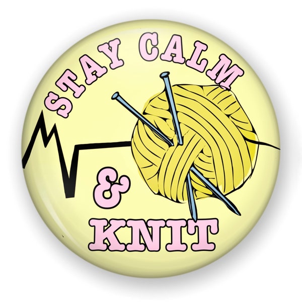 Keep Calm and Knit Button or Magnet, Knitting Button, Knitting Pin, Knitter Gift, Gift for Knitter, Knitting Group Gift, Knitting Guild Gift