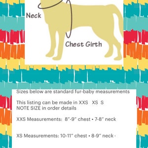 May include: Diagram showing how to measure a dog for a custom-made pet garment. The diagram shows a dog with the measurements for neck, back length, and chest girth labeled. The text below the diagram provides measurements for XXS, XS, and S sizes in inches.