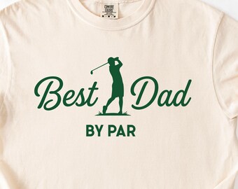 Best Dad By Par  Golf Dad Shirt Fathers Day Gift Custom Golf Shirt For Dad Cool Dads Club Golf Lovers Comfort Colors Shirt