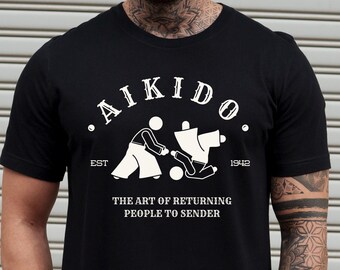 Aikido T-Shirt, Funny Aikido Sweatshirt, Aikido Practitioner Gift