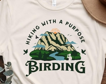 Hiking With A Purpose Funny Bird Watching Lover Gift T-Shirt, Birding Hoodie, Bird Watching Fan Sweatshirt, Birder Gift