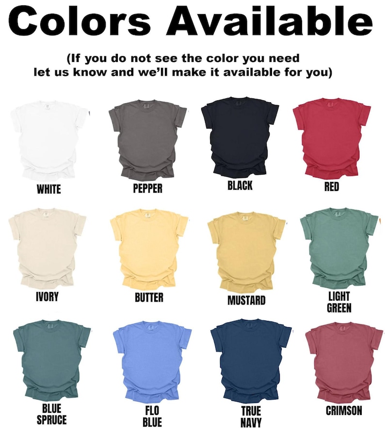 May include: A grid of twelve short-sleeved t-shirts in various colors labeled White, Pepper, Black, Red, Ivory, Butter, Mustard, Light Green, Blue Spruce, Flo Blue, True Navy, and Crimson, with the text Colors Available at the top.