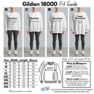 May include: A Gildan 18000 fit guide featuring four white sweatshirts in sizes S, M, L, and XL, demonstrating standard to super oversized fits. Includes a sizing chart with measurements in inches and a diagram illustrating how to measure width, length, and sleeve length.