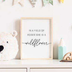 Nursery Print - In a Field of Roses she is a Wildflower, Baby Room Decor, Baby Girl Room, Girl Room Decor, Instant Download