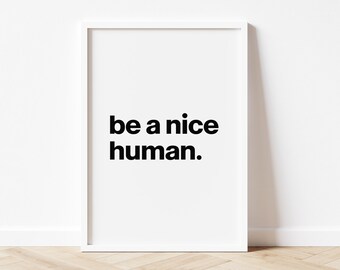 Sea un buen arte imprimible digital humano, decoración del dormitorio, arte de bondad y positividad, descarga instantánea