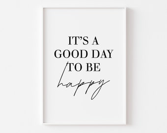 It's a Good Day to be Happy Digital Printable Art, Bedroom Decor, Happiness Print, Positivity Art, Instant Download