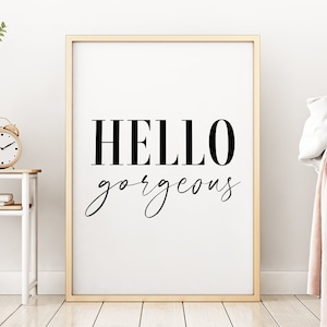 Hello Gorgeous Printable Art, Bedroom Decor, Hello Gorgeous Poster, Typography Print, Wall Art, Quote Prints, Gift for Wife