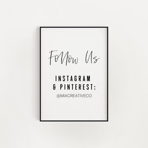 May include: Black and white printable sign with the text "Follow Us" and "Instagram & Pinterest: @MIACREATIVECO".