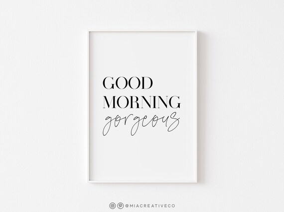 Good Morning Gorgeous Printable Art Bedroom Decor Hello | Etsy