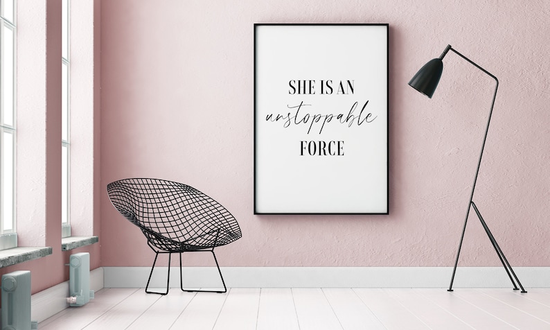 Feminine Art Strength Poster Wall Art She Is An Unstoppable Force Printable Art Instant Download Typography Print Bedroom Decor
