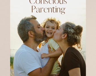 May include: A book cover with the title "Conscious Parenting" in brown text. The image shows a family of three, with the parents kissing the child on the cheeks. The text "Workbook" and "Written for the Children" are at the bottom.