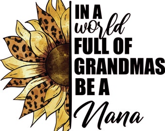 Nana Digital File - sublimation svg download -leopard sunflower