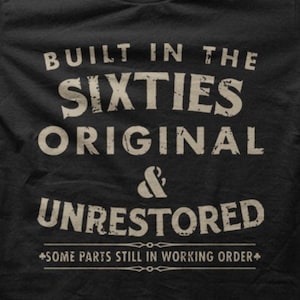 BIRTHDAY Biker 1960&#39;s Built in the Sixties Unrestored Motorcycle t-shirt 9150