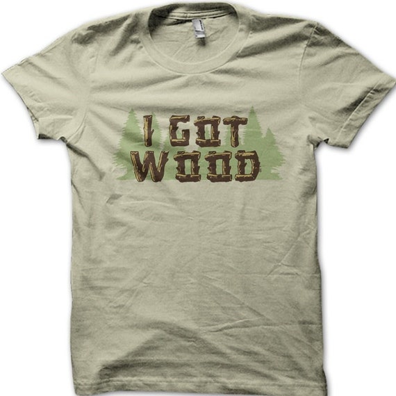 I Got Wood Mens Gift for Him, Shaun of the Dead Zombie Funny T