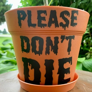Please Don’t Die 6” Plastic Terra Cotta Planter Pot