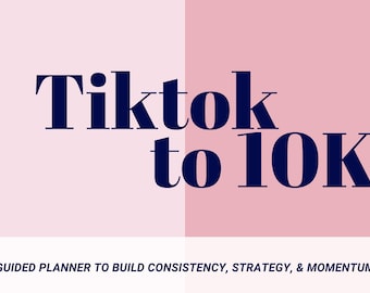 Tiktok to 10K Guide