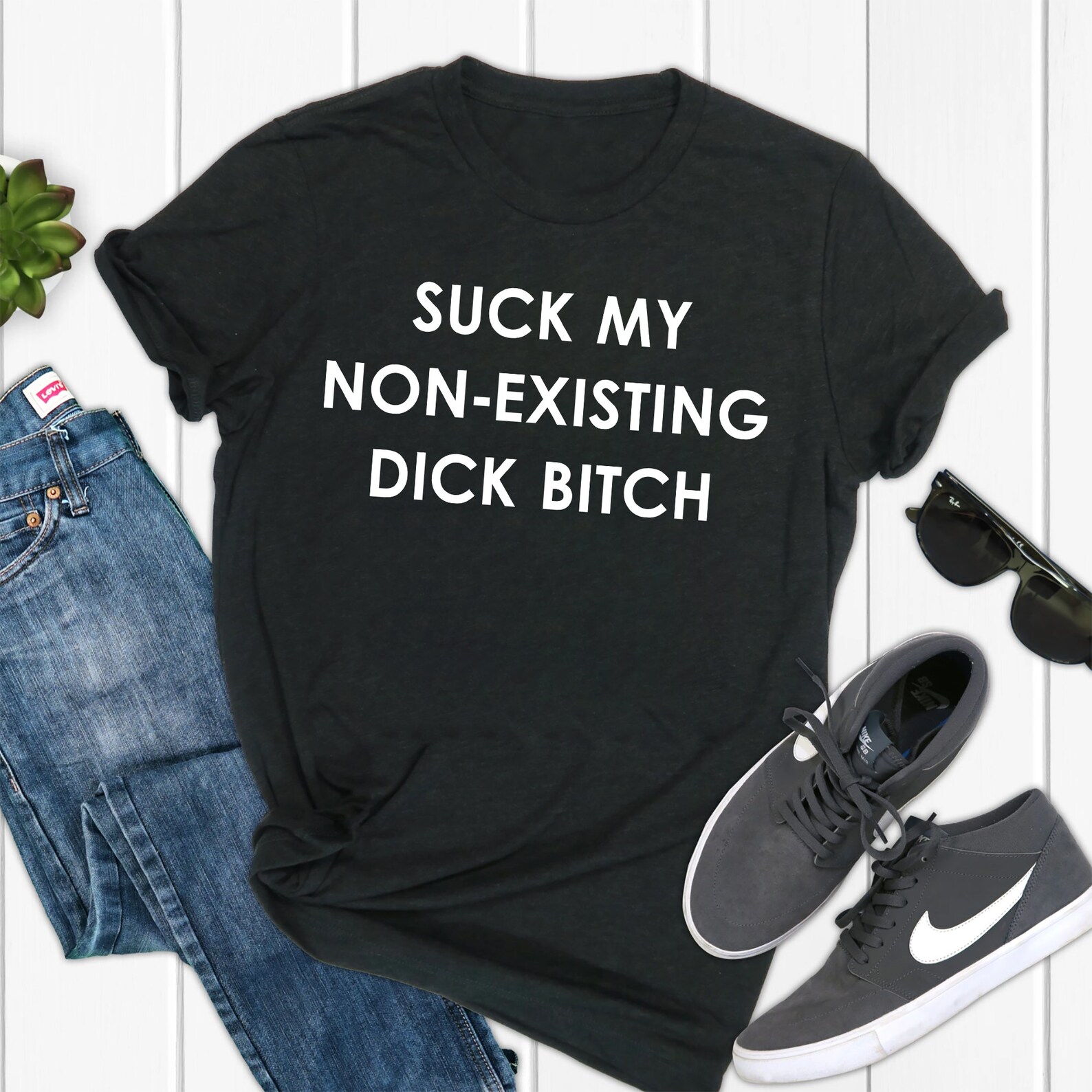 Suck My Non Existing Dick Bitch Tshirt | Etsy