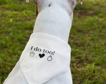 I Do Too SVG, Dog Shirt SVG, Wedding Dog Shirt, Wedding Dog Bandana