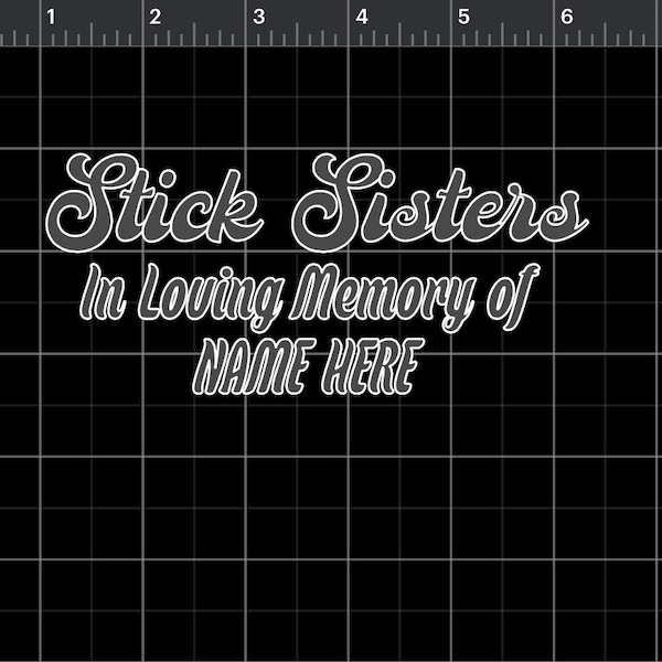 Stick Sisters In Loving Memory custom decal, approx. 5.5” L x 3.5” H