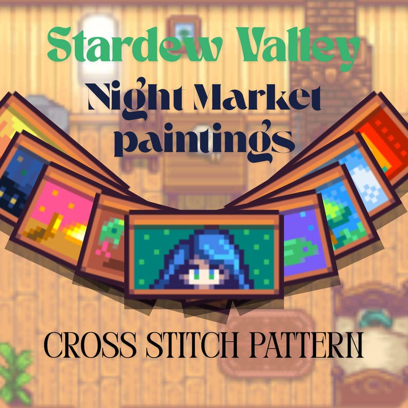 May include: An image featuring several framed pixel art paintings from Stardew Valley's Night Market. The paintings are arranged in a fan shape, with a central painting of a blue-haired character. The text "CROSS STITCH PATTERN" is at the bottom.