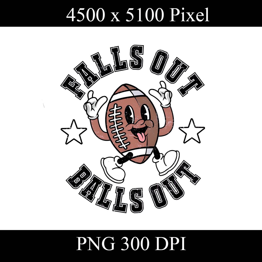 Falls Out Balls Out Football Png DIY Coffee Mug or Tshirt Etsy