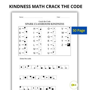 May include: A white worksheet titled "Kindness Math Crack the Code" with a code-breaking activity. The worksheet includes a key with letters and symbols, and a section to solve the code. The words "Spark Classroom Kindness" are also visible.