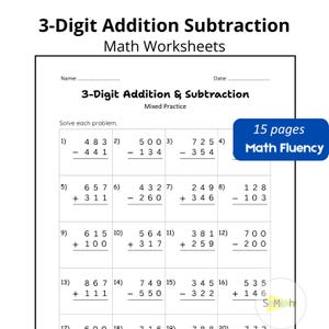 May include: A black and white worksheet titled "3-Digit Addition Subtraction Math Worksheets." The worksheet includes math problems for mixed practice of addition and subtraction. A blue banner reads "15 pages Math Fluency."