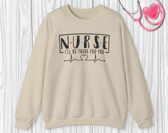 Sudadera de enfermera / Diseño "Estaré ahí para ti" / Regalo para enfermeras, héroes de la salud y profesionales de la salud / Ropa divertida y conmovedora