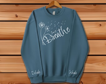Sudadera "Just Breathe" con diseño de diente de león consciente y mangas que inspiran e inhalan. Sudadera acogedora e inspiradora para yoga, meditación y relajación.
