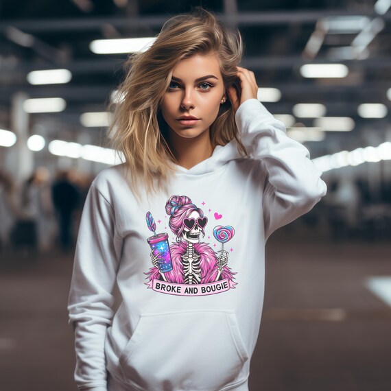 Broke and Bougie Hoodie Funny Pink Skeleton Hoodie Sassy Gift