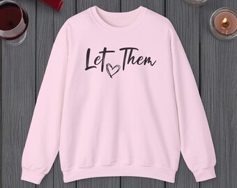 Sudadera "Let Them" / Ropa minimalista de empoderamiento con diseño de corazón / Regalo inspirador para mujeres que buscan la confianza y la libertad