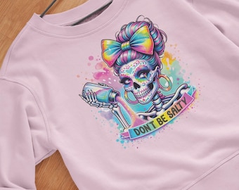 Sudadera "Don't Be Salty", top con gráfico de calavera colorida, ropa con mensaje sarcástico