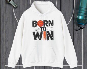 Born to Win basketbalhoodie | Cadeau voor sportliefhebbers voor spelers en fans | Motiverend basketbalsweater | Sportshirt voor kinderen