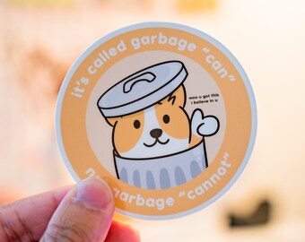 Garbage Can, Not Garbage Cannot Corgi Meme Sticker - Vinyl Matte Weatherproof Scratchproof Cute Dog Die Cut for Car, Laptop, Water Bottle