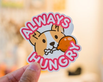 Always Hungry Corgi Sticker - Vinyl Matte Weatherproof Scratchproof Cute Dog Die Cut for Car, Laptop, Water Bottle