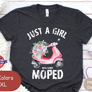 Just A Girl Who Loves A Moped Shirt, Gift For Her, Moped Lover, Floral moped, Flower motor bike, Wedding scooter, Mom Shirt, Women Tshirt