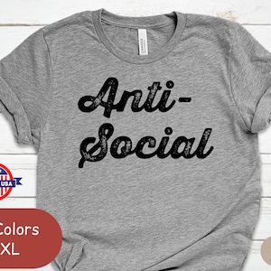 Anti Social Shirt, Sarcastic Shirt, Introvert T-Shirt, Gift for Introvert Tee, Anti Social Social Club Tee